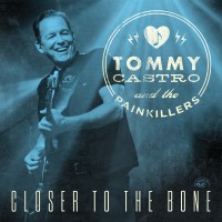 Purchase Tommy Castro & The Painkillers - Closer To The Bone