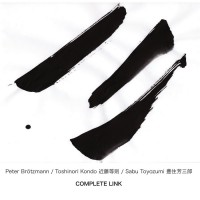Purchase Peter Brötzmann, Toshinori Kondo & Sabu Toyozumi - Complete Link