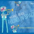 Buy Michael Dease - Found In Space: The Music Of Gregg Hill Mp3 Download