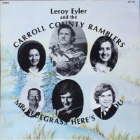 Purchase Leroy Eyler And The Carroll County Ramblers - Mr. Bluegrass Here's To You (Vinyl)