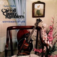 Purchase Leroy Eyler And The Carroll County Ramblers - Mysteries Of Life