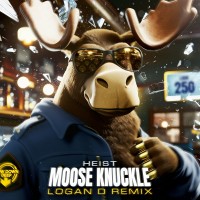 Purchase Heist - Moose Knuckle (Logan D Remix) (CDS)