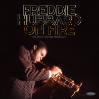 Purchase Freddie Hubbard - On Fire: Live From The Blue Morocco