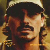 Purchase Tucker Wetmore - What Not To