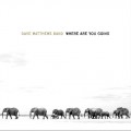 Buy Dave Matthews Band - Where Are You Going: The Singles Mp3 Download