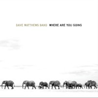 Purchase Dave Matthews Band - Where Are You Going: The Singles