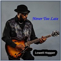 Purchase Lowell Hopper - Never Too Late