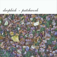 Purchase Dropkick - Patchwork (Remastered)