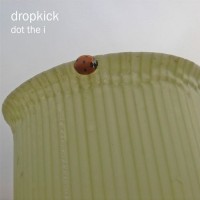 Purchase Dropkick - Dot The I