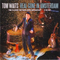 Purchase Tom Waits - Real Gone In Amsterdam CD1