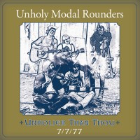 Purchase Unholy Modal Rounders - Unholier Than Thou: 7/7/77 CD1