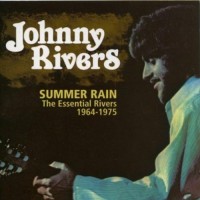 Purchase Johnny Rivers - Summer Rain: The Essential Rivers 1964-1975