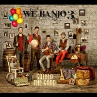 Purchase We Banjo 3 - Gather The Good