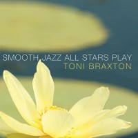 Purchase Smooth Jazz All Stars - Smooth Jazz All Stars Play Toni Braxton
