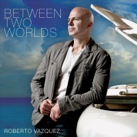 Purchase Roberto Vazquez - Between Two Worlds