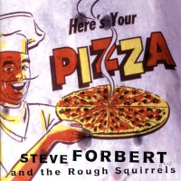 Purchase Steve Forbert - Here's Your Pizza