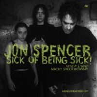 Purchase Jon Spencer - Sick Of Being Sick!