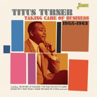 Purchase Titus Turner - Taking Care Of Business 1955-1962 CD2