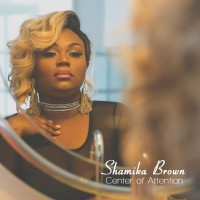 Purchase Shamika Brown - Center Of Attention