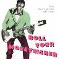 Buy VA - Roll Your Moneymaker: Early Black Rock'n Roll 1948-1958 Mp3 Download