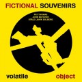 Buy Fictional Souvenirs - Volatile Object Mp3 Download