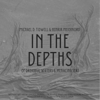 Purchase Henrik Meierkord & Michael D. Tidwell - In The Depths Of Dreadful Waters & Menacing Seas