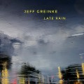 Buy Jeff Greinke - Late Rain Mp3 Download