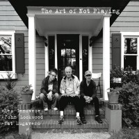 Purchase Leo Genovese, John Lockwood & Nat Mugavero - The Art Of Not Playing