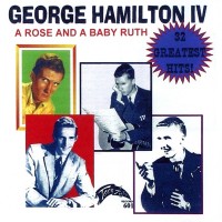 Purchase george hamilton iv - A Rose And A Baby Ruth