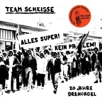 Purchase Team Scheisse - 20 Jahre Drehorgel