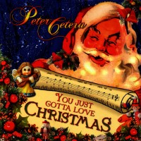 Purchase Peter Cetera - You Just Gotta Love Christmas
