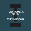 Buy Tony Romera & Crusy - The Unknown (CDS) Mp3 Download