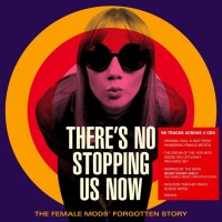 Purchase VA - There's No Stopping Us Now: The Female Mods' Forgotten Story CD1