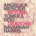 Buy Angelika Niescier - Beyond Dragons (With Tomeka Reid & Savannah Harris) Mp3 Download