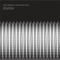Buy Dave Rempis - Gnash (With Tashi Dorji Duo) Mp3 Download