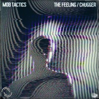 Purchase Mob Tactics - The Feeling / Chugger (CDS)