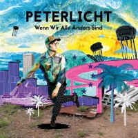 Purchase Peterlicht - Wenn Wir Alle Anders Sind