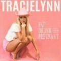 Buy Tracielynn - Fat, Drunk & Pregnant (CDS) Mp3 Download