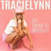 Purchase Tracielynn - Fat, Drunk & Pregnant (CDS)