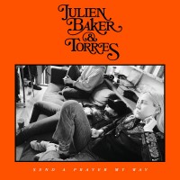 Purchase Julien Baker & Torres - Send A Prayer My Way