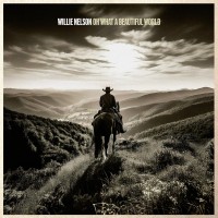 Purchase Willie Nelson - Oh What A Beautiful World