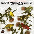 Buy David Murray Quartet - Birdly Serenade Mp3 Download