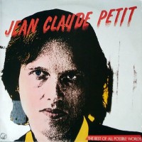 Purchase Jean-Claude Petit - The Best Of All Possible Worlds (Vinyl)