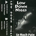 Buy Low Down Niggs - So Much Pain (Tape) Mp3 Download