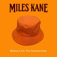 Purchase Miles Kane - Blame It On The Summertime (CDS)