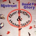 Buy Mistreat - Mistreat & Bound For Glory - Beer Bottles And Hockey Sticks Mp3 Download