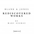 Buy Blank & Jones - Rediscovered Works (By Marc George) Mp3 Download