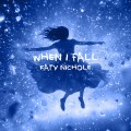 Buy Katy Nichole - When I Fall (CDS) Mp3 Download