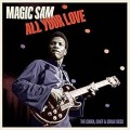 Buy Magic Sam - All Your Love: The Cobra Chief & Crash Sides - Limited Mp3 Download