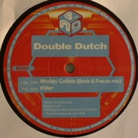 Purchase Double Dutch - Worlds Collide / Killer (EP)